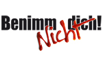 Benimm dich ... nicht!